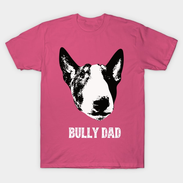 Bull Terrier Dad T-Shirt by DoggyStyles